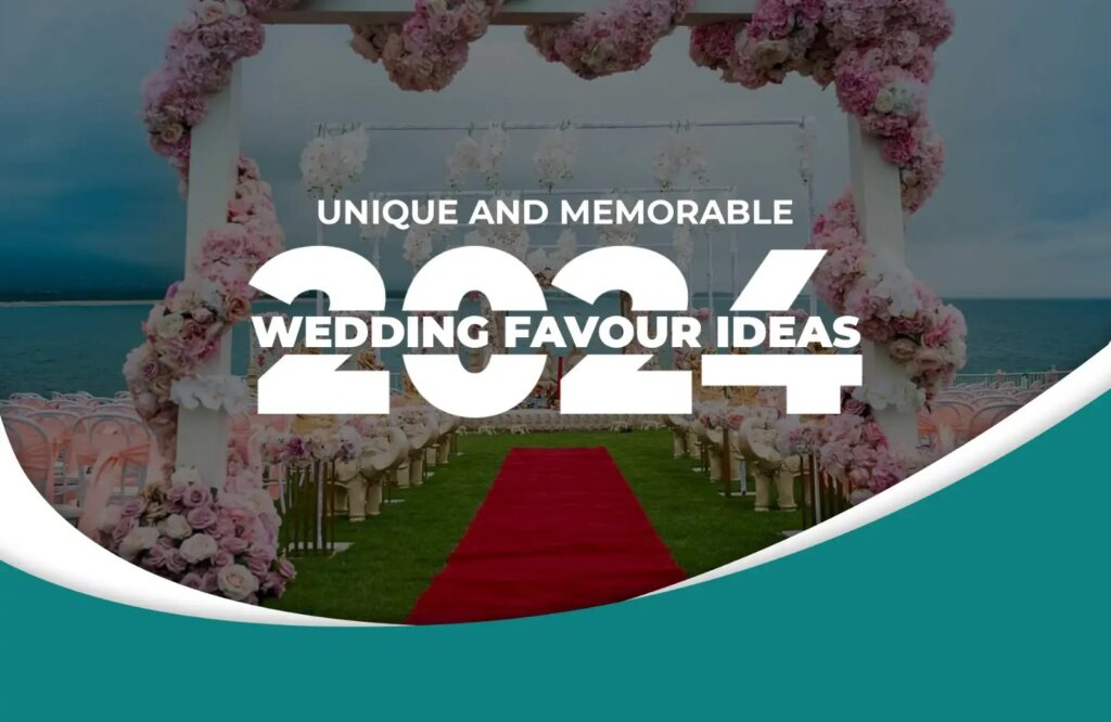 Unique and Memorable Wedding Favour Ideas
